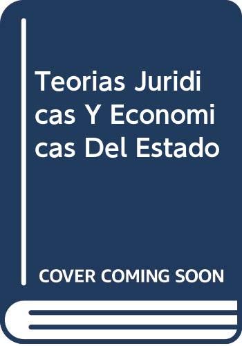 Teorias Juridicas Y Economicas Del Estado