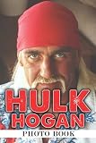 Hụlk Họgạn Photo Book: Attractive Wrestling Star Images For Adults Relaxation And Stress Relief