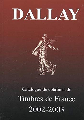 Catalogue de cotations de timbres de France 2002-2003 : Tome 1
