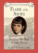 Dear Canada: Flame and Ashes (English Edition)