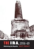 The IRA 1956–69: Rethinking the Republic