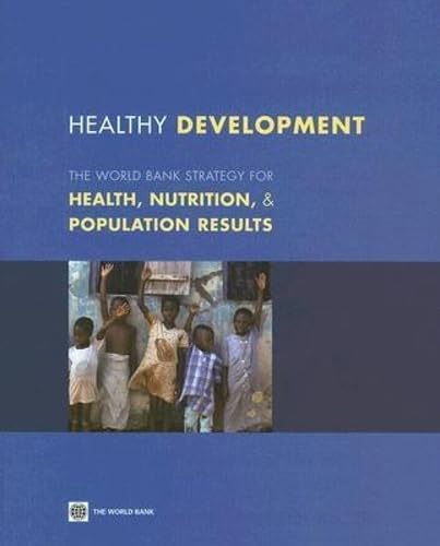 Buy Healthy Development: The World Bank Strategy for Health, Nutrition, and Population Results โ BookShops.in