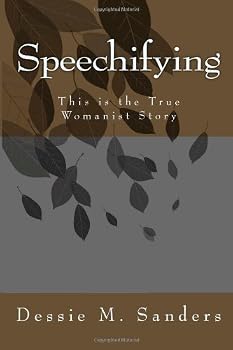 Paperback Speechifying: This is the True Womanist Story Book