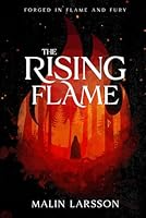 The Rising Flame (Forged in Flame and Fury) 9153176553 Book Cover