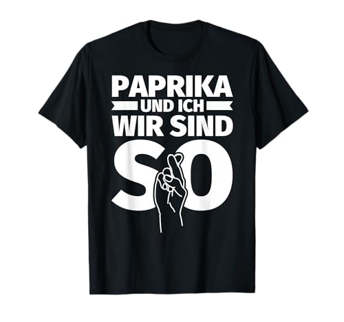 Paprika und ich - wir sind so - lustiges Geschenk Paprika fü T-Shirt