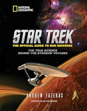 Star Trek The Official Guide to Our Universe: The True Science Behind the Starship Voyages