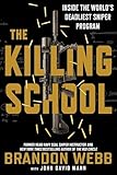 The Killing School: Inside the World's Deadliest Sniper Program