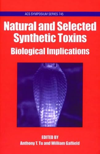 Natural and Selected Synthetic Toxins: Biological Implications (ACS Symposium Series)
