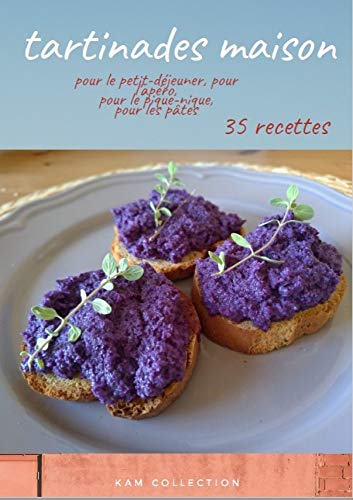 tartinades maison, 35 recettes: pour le petit-déjeuner, pour l'apéro, pour le pique-nique, pour les pâtes... (KAM COLLECTION)