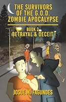 Betrayal & Deceit (The Survivors of the G.O.D. Zombie Apocalypse) 1956543856 Book Cover