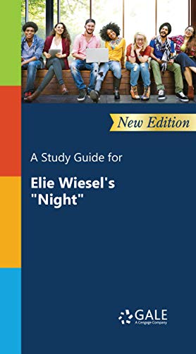 A Study Guide (New Edition) for Elie Wiesel's "Night": Presenting Analysis, Context and Criticism on Commonly Studied Novels (Novels for Students Book 60)