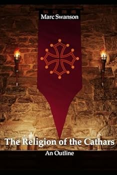 Paperback The Religion of the Cathars: An Outline Book