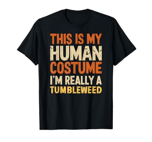 Photo de C'est mon costume humain, je suis vraiment un Tumbleweed pour Halloween T-Shirt