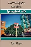 A Wandering Walk Guide Book: Springfield, MO