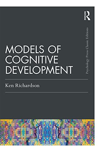 Models Of Cognitive Development (Psychology Press & Routledge Classic Editions)