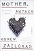 Mother, Mother: A Novel
