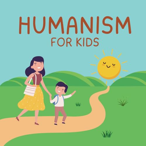 Humanism For Kids: The Principles Of Humanism
