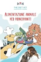 The Diet Vet Alimentazione per principianti B0BP9P1W56 Book Cover