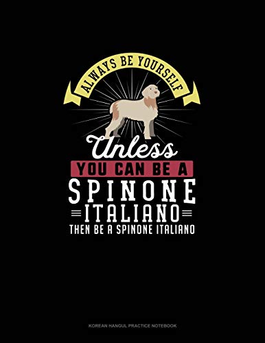  Always Be Yourself Unless You Can Be A Spinone Italiano Then Be A Spinone Italiano: 6 Columns Columnar Pad