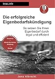 Die erfolgreiche Eigenbedarfskündigung: So setzen Sie Ihren Eigenbedarf durch legal und effizient