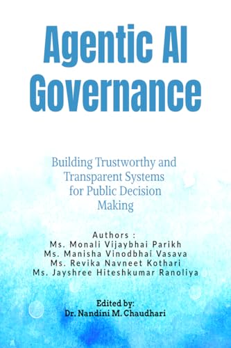 Agentic AI Governance: Building Trustworthy and Transparent Syste...