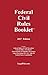 2017 Federal Civil Rules Booklet (For Use With All Civil Procedure and Evidence Casebooks)