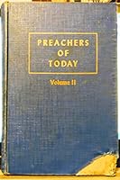 Preachers of Today. a Book of Brief Biographical Sketches and Pictures of Living Gospel Preachers. Volume II B00KROWPR0 Book Cover