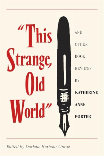 This Strange, Old World and Other Book Reviews by Katherine Anne Porter