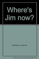 Where's Jim now? 0395271606 Book Cover