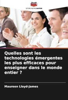 Paperback Quelles sont les technologies émergentes les plus efficaces pour enseigner dans le monde entier ? [French] Book