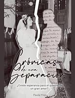 Crónicas de una separación ¿Existe esperanza para el quiebre de un gran amor? 9564250099 Book Cover