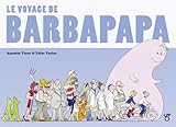 Barbapapa Les classiques Le Voyage de Barbapapa Album illustré, album première lecture jeunesse Dès 3 ans