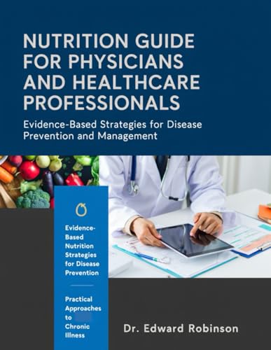 Nutrition Guide For Physicians And Healthcare Professions: Evidence-Based Strategies For