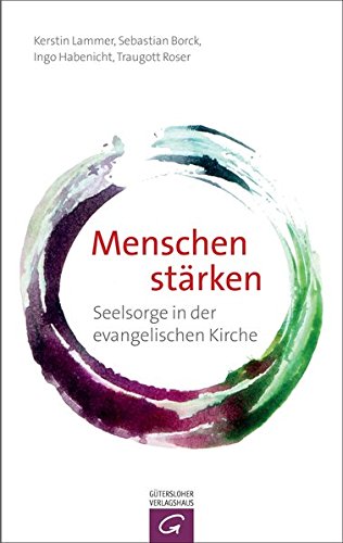 Menschen stärken: Seelsorge in der evangelischen Kirche : Lammer ...
