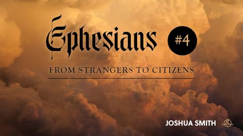 Ephesians Part 4: From Strangers to Citizens Podcast Por  arte de portada