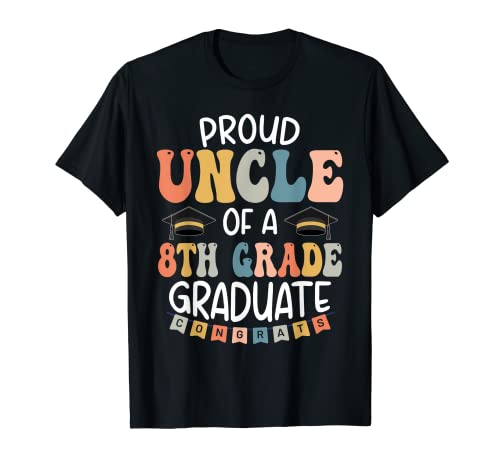 Proud Uncle of a octavo grado Graduate School Class of 2023 Camiseta