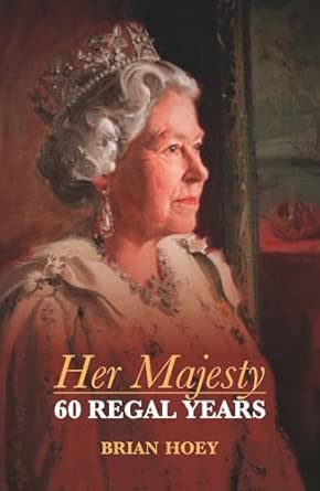 Her Majesty: 60 Regal Years: Sixty Regal Years Revised Edition book cover