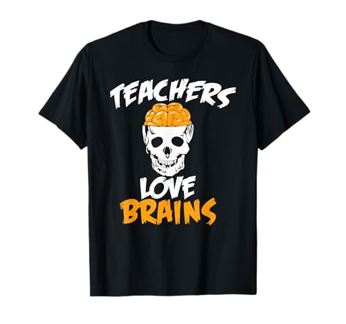 Teachers Love Brains funny Halloween Zombie Maglietta