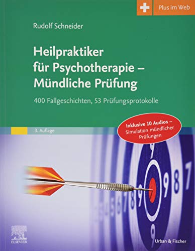 Heilpraktiker für Psychotherapie - Mündliche Prüfung: 400 Fallgeschichten, 53 Prüfungsprotokolle Heilpraktiker für Psychotherapie - Mündliche Prüfung: 400 Fallgeschichten, 53 Prüfungsprotokolle