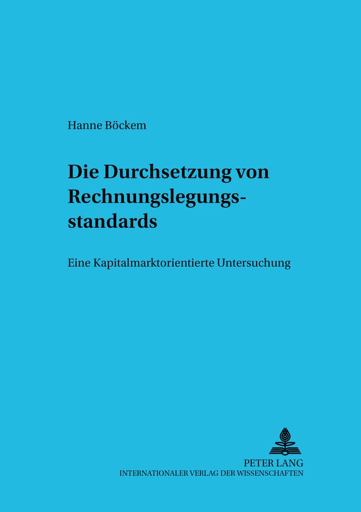 Die Durchsetzung von Rechnungslegungsstandards: Eine kapitalmarktorientierte Untersuchung (Betriebswirtschaftliche Studien: Rechnungs- und Finanzwesen, Organisation und Institution, Band 47)