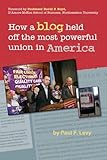How a Blog Held Off the Most Powerful Union in America