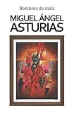 miguel angel asturias libros pdf  Hombres de maíz (Biblioteca Miguel Ángel Asturias)