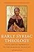 Early Syriac Theology: With Special Reference to the Maronite Tradition, <BR> Second Edition