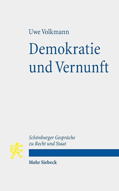 Portada de Demokratie und Vernunft: Zugleich ein Beitrag über den Zusammenhang von politischer Theorie und Verfassung. Schönburger Gespräche zu Recht und Staat