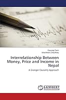 Interrelationship Between Money, Price and Income in Nepal: A Granger Causality Approach 3659548731 Book Cover