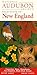 National Audubon Society Field Guide to New England: Connecticut, Maine, Massachusetts, New Hampshire, Rhode Island, Vermont (National Audubon Society Field Guides)