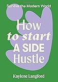 how to survive a plague  How to Start a Side Hustle: Survive the Modern World