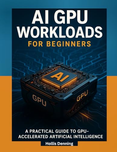 AI GPU Workloads for Beginners: A Practical Guide to Training, Running & Optimizing AI Models on Modern GPUs