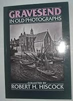 Kent - Gravesend (Britain in Old Photographs) 0862995140 Book Cover