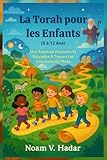  La Torah pour les Enfants (5 à 12 Ans): Une Aventure Amusante Et Éducative À Travers Les Cinq Livres De Moïse